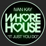 Ivan Kay - It Just You Do (Original Mix)