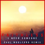 Faithless feat. Ball & Femi - I Need Someone (Paul Woolford Extended Remix)