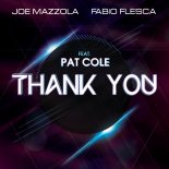 JOE MAZZOLA & FABIO FLESCA feat. PAT COLE - THANK YOU  (Original Mix)