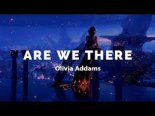 Olivia Addams - Are We There (Robert Cristian Remix)