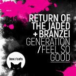 Return Of The Jaded, Branzei - Generation (Extended Mix)