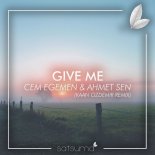 Cem Egemen, Ahmet Sen - Give Me (Kaan Ozdemir Remix)