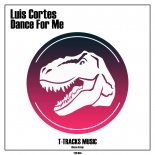 Luis Cortes - Dance For Me (Original Mix)