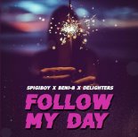 Spigiboy x Beni B x Delighters - Follow My Day (Extended Mix)