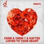 FSDW & Crew 7 & Kaytee - Listen to Your Heart
