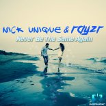 NICK UNIQUE & RAYZR - NEVER BE THE SAME AGAIN (NoYesMan remix)