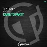 Ben Rainey - Came To Party (Original Mix)