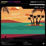 AniX - Everywhere I Go (Original Mix)
