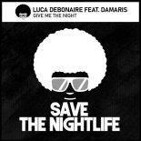 Luca Debonaire feat. Damaris - Give Me the Night (Original Mix)