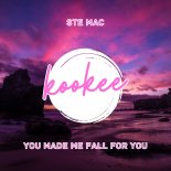 Ste Mac - You made me fall for you (Extended Mix)
