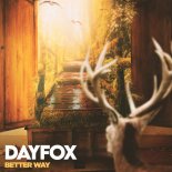 DayFox - Better Way