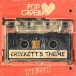 Flip Capella, Neoh - Crockett's Theme (Extended Mix)