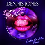 Dennis Jones x Jonathan Douglas Braverman x Kees Tel - Born To Be Alive (Ladies On Mars Remix)