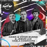 Hawk, Vitor Bueno, Jesus Luz - Habla Compadre