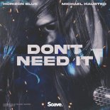 Horizon Blue & Michael Hausted - Don't Need It
