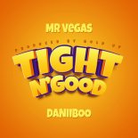 Mr_ Vegas, Daniiboo & Gold Up - Tight N'Good
