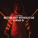 Lukas G - Better Off Without Me (Extended Version)