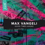 Max Vangeli - Good Times Ahead (Extended Mix)