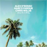 Alex D'rosso & Marco Farouk & Chris Willis - Hooked On A Feeling