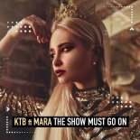 KTB feat. MARA - THE SHOW MUST GO ON (Extended Mix)