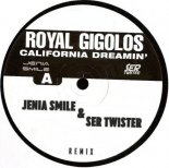 Royal Gigolos - California Dreamin' (Jenia Smile & Ser Twister Remix)