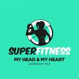 SuperFitness - My Head & My Heart (Workout Mix Edit 132 bpm)