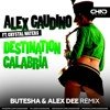 Alex Gaudino feat. Crystal Waters - Destination Calabria (Butesha & Alex Dee Radio Edit)