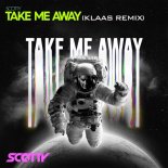 Scotty – Take Me Away (Klaas Remix)