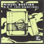 Miguel Bastida - N.E.T. (Go Dancing) (Extended Mix)