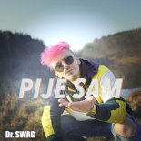 Dr. SWAG - Pije Sam