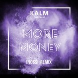 Kalm feat. Nono - More Money (Inossi Remix)