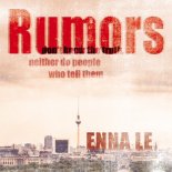 ENNA LE - RUMORS