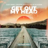 Just Mike, Crystal Rock & Felix Schorn - Get out My Head