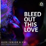 Alex Junior & GW ft. Nathan Brumley  -  Bleed Out This Love