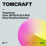 Tomcraft feat. MOGUAI & ILIRA - Happiness (Paul Woolford Extended Remix)