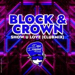 Block & Crown - Show U Love (Clubmix)