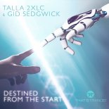 Talla 2XLC & Gid Sedgwick - Destined From The Start (Extended Mix)