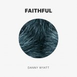 Danny Wyatt - Faithful (Extended Mix)