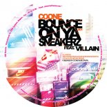 Coone feat. Villain - Bounce On Ya Sneakerz (Original Mix)