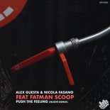 Alex Guesta, Nicola Fasano feat. Fatman Scoop - Push The Feeling (Nuote Remix)