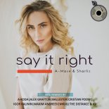A-Mase & Sharliz - Say It Right (A-KODA Remix)