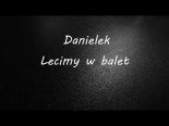Danielek - Lecimy W Balet