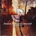 Remech feat. Marianna Ray - Follow You (Extended Mix)