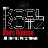 Marc Rousso feat. Carter Brown - All I Do (Original Mix)
