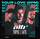 ATB, Topic, A7S - Your Love (9PM) (Sergey Arrow Remix)