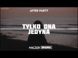 After Party - Tylko Ona Jedyna (M4CSON x Sindrix Bootleg)