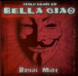 Royal Mint - Bella Ciao (Iker Sadaba Italo Remix Extended)