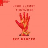 Loud Luxury & Thutmose - Red Handed