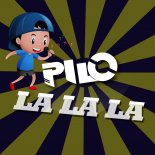 Pilo – La La La