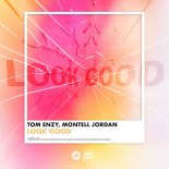 Tom Enzy & Montell Jorden - Look Good
